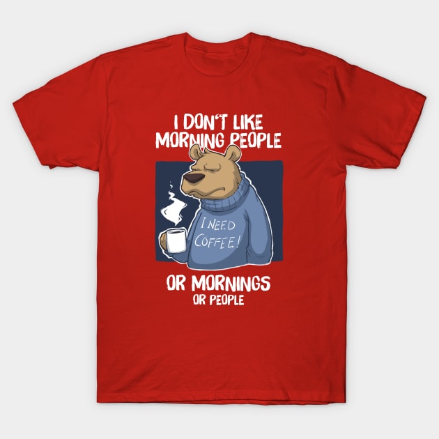 Morning Coffee Bear Grumpy v1 T-Shirt by MBGraphiX